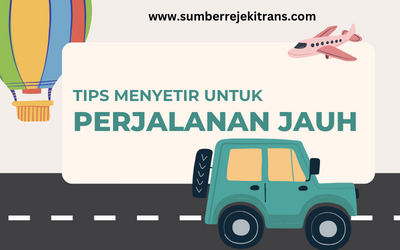 Tips Menyetir untuk Perjalanan Jauh